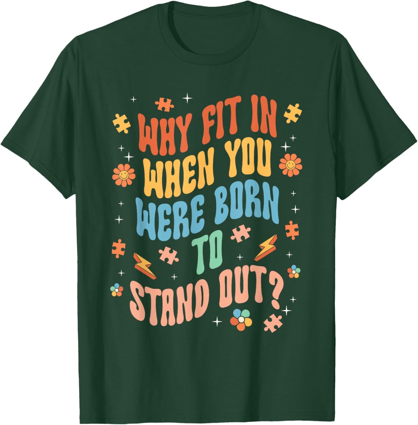Why Fit In When You Were Born To Stand Out Neurodivergent T-Shirt - T-Shirt | Forest