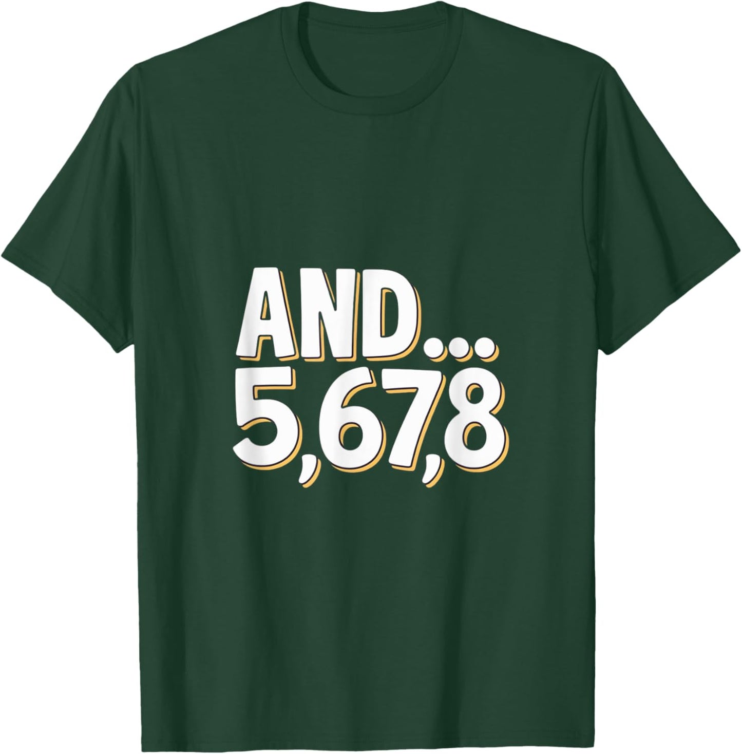 And 5678 Dance Music Teacher Dance Instructor Dancing T-Shirt - T-Shirt | Forest