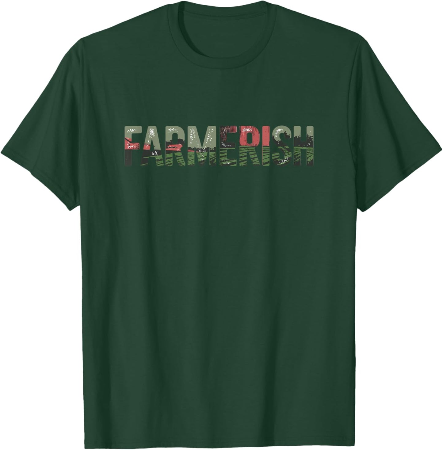 Farmerish Funny Farmer Lover Farming Worker T-Shirt - T-Shirt | Forest