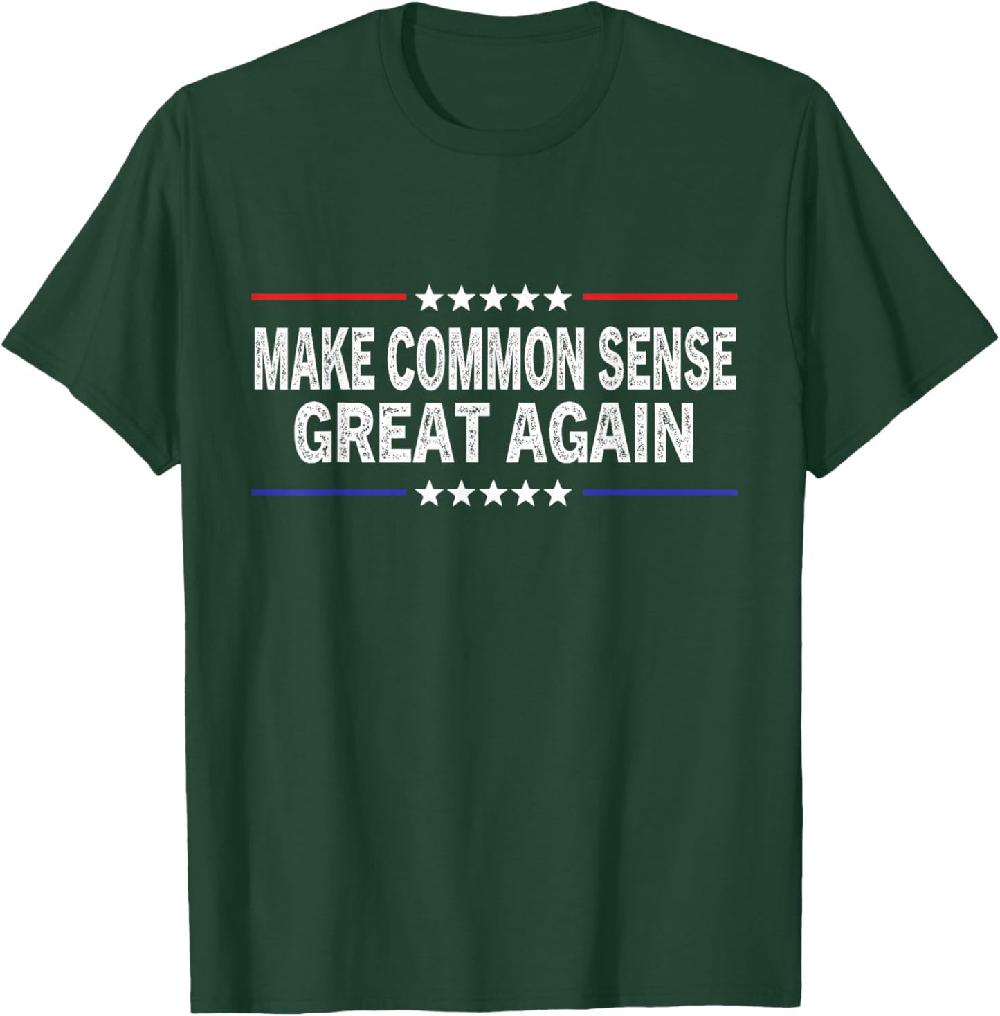 Make Common Sense Great Again Funny Common Sense T-Shirt - T-Shirt | Forest