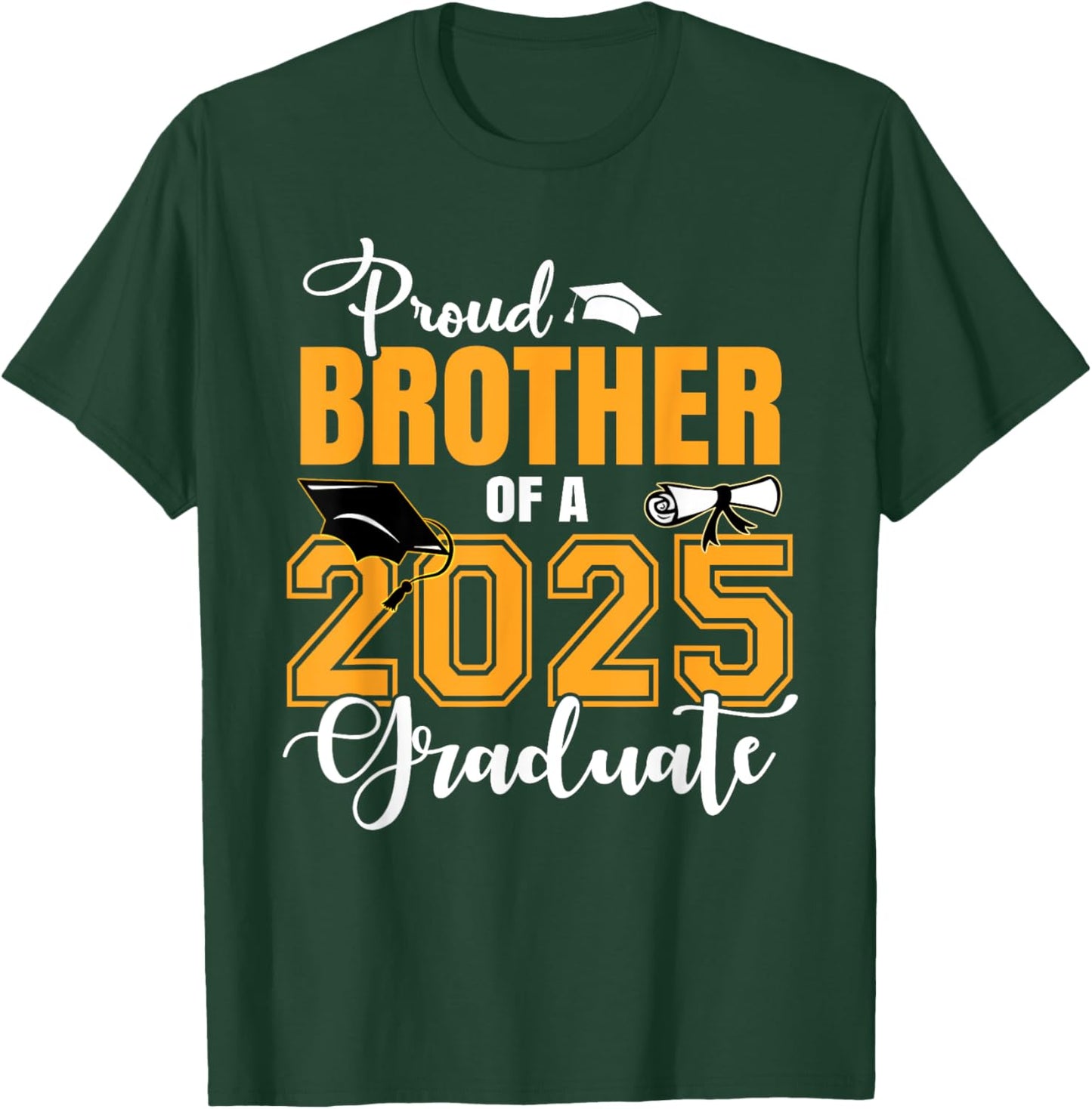 Proud Brother Of A 2025 Graduate Graduation T-Shirt - T-Shirt | Forest