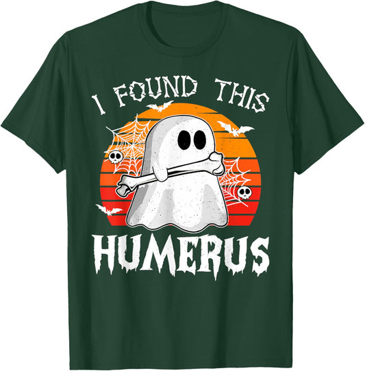 I Found This Humerus Halloween Costume Ghost Humorous Funny T-Shirt - T-Shirt | Forest