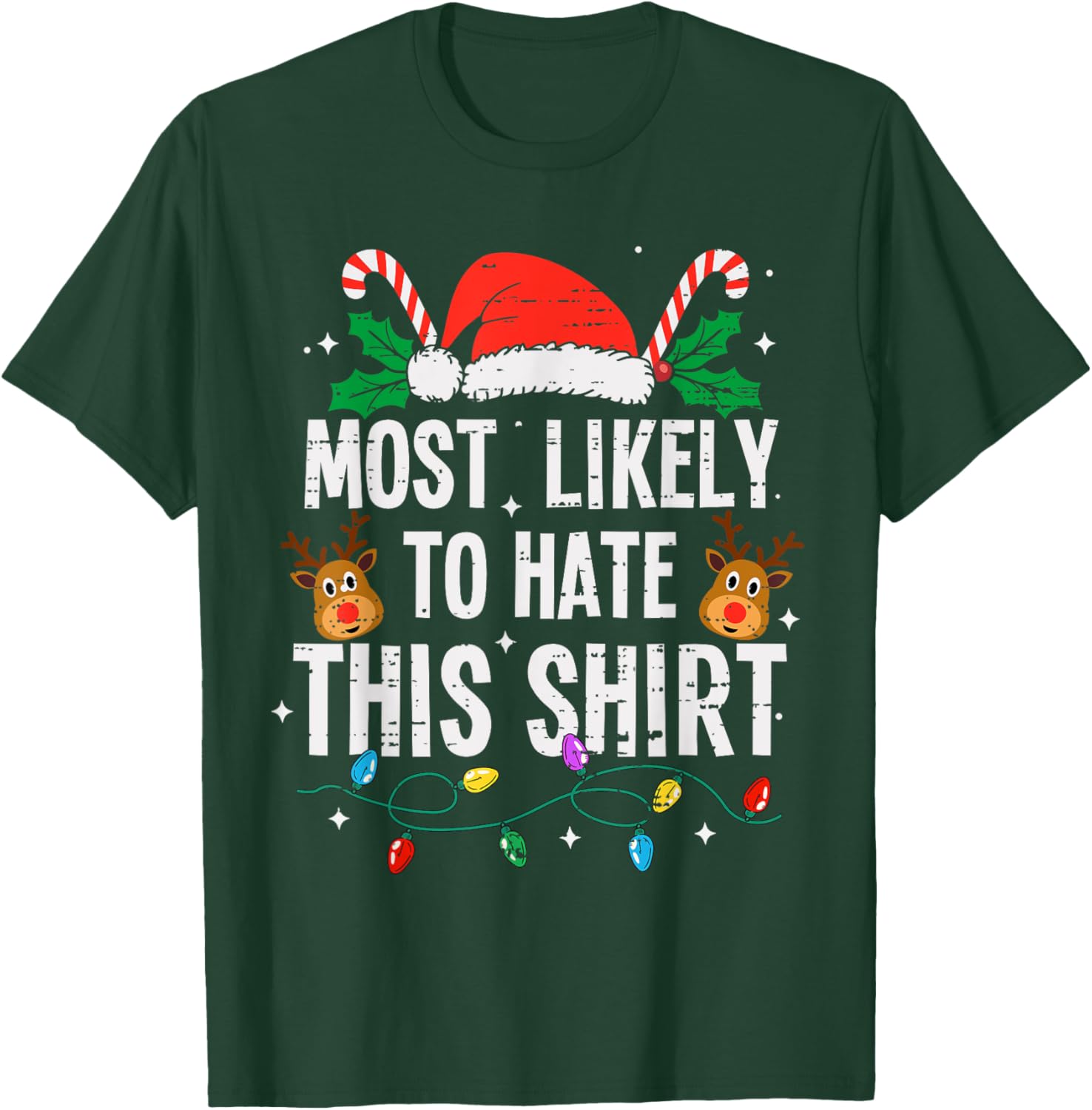 Most Likely To Hate This Shirt Christmas Funny Xmas T-Shirt - T-Shirt | Forest