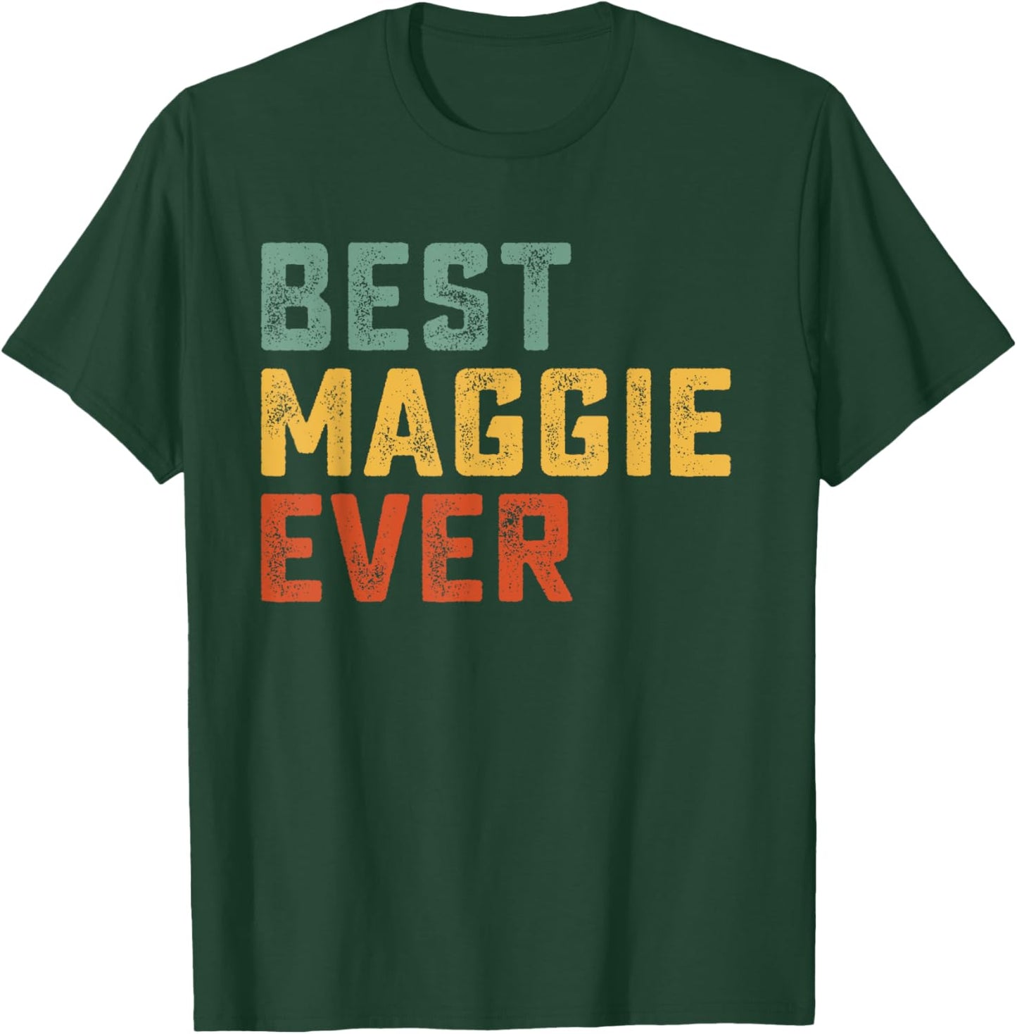 Best Maggie Ever Retro Personalized First Name Maggie T-Shirt - T-Shirt | Forest