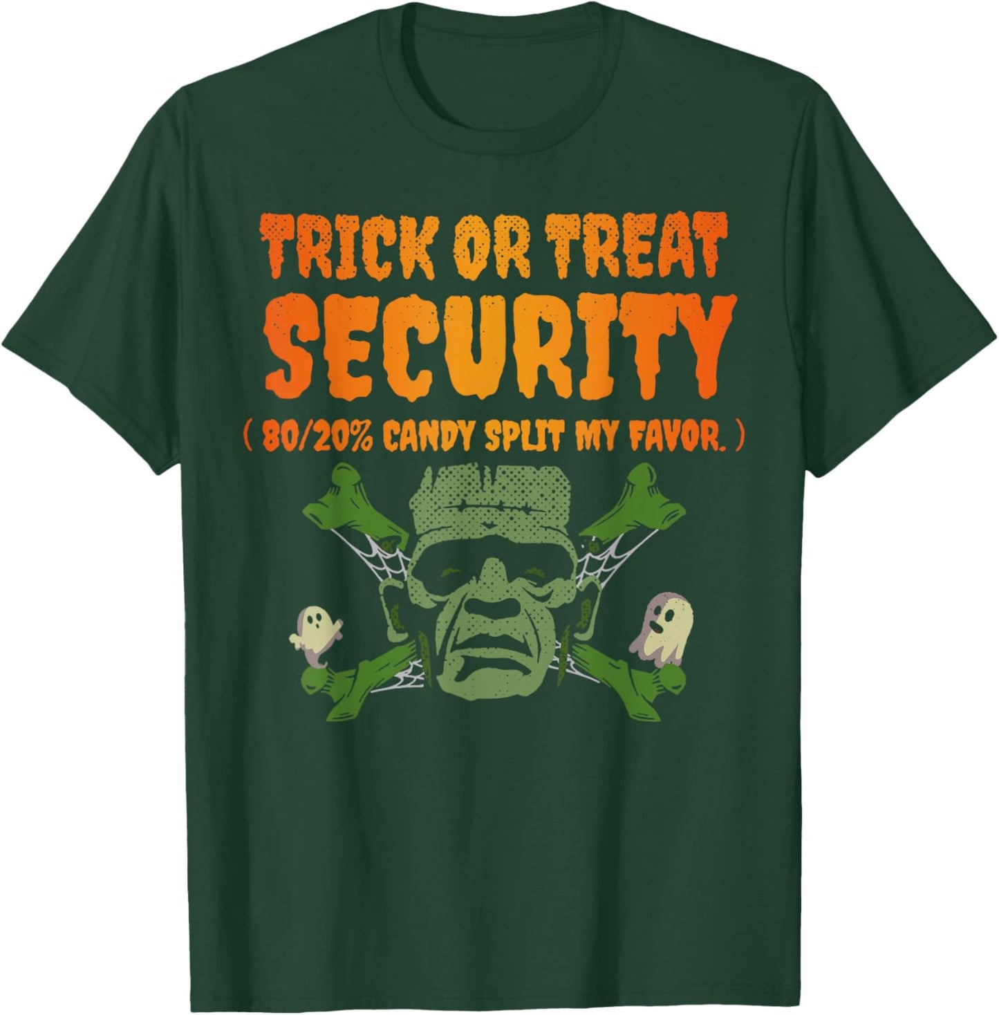 Trick Or Treat Security 80/20% Candy Split My Favor T-Shirt - T-Shirt | Forest