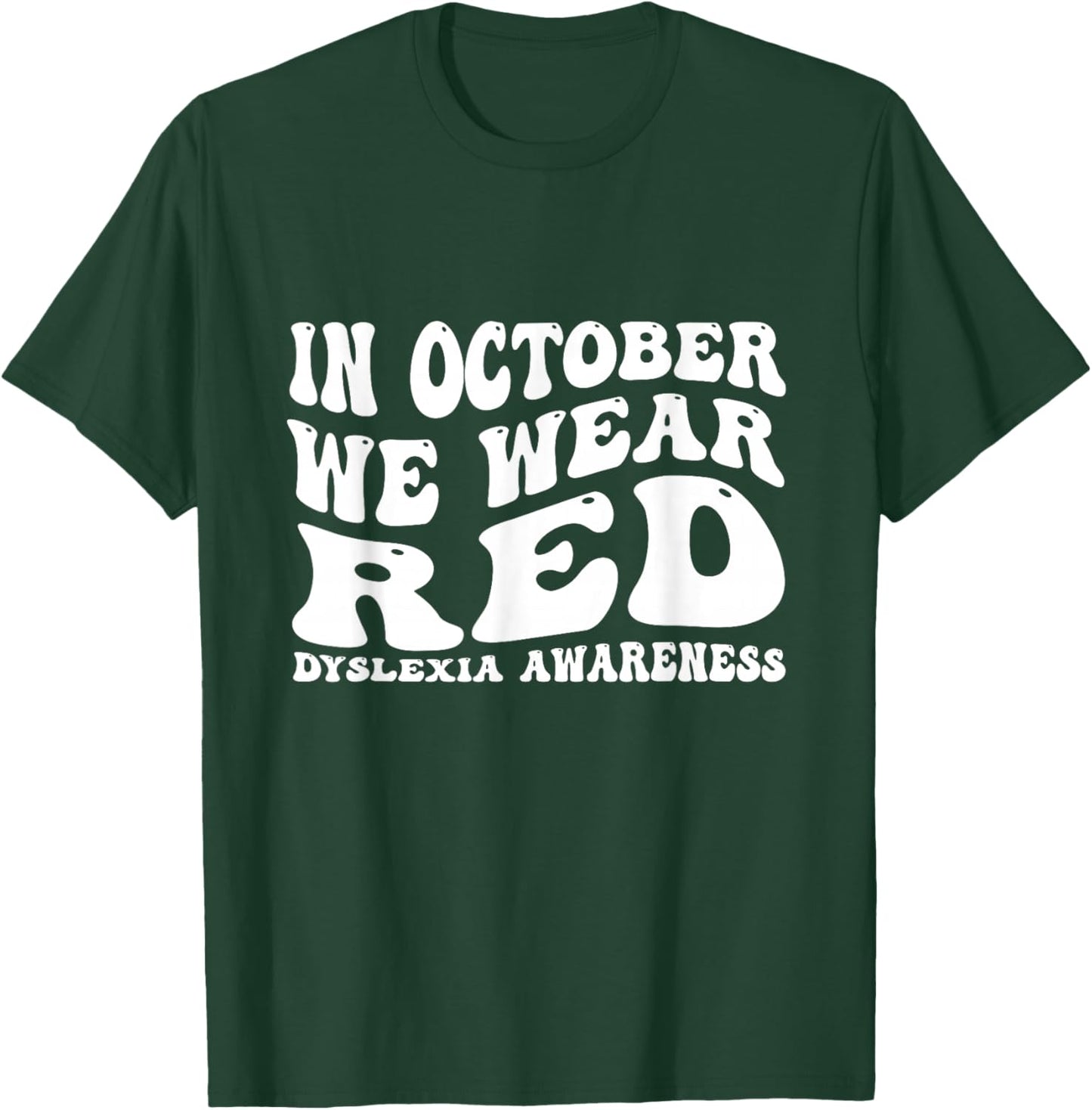 I Wear Red Dyslexia Awareness Month Dyslexia T-Shirt - T-Shirt | Forest