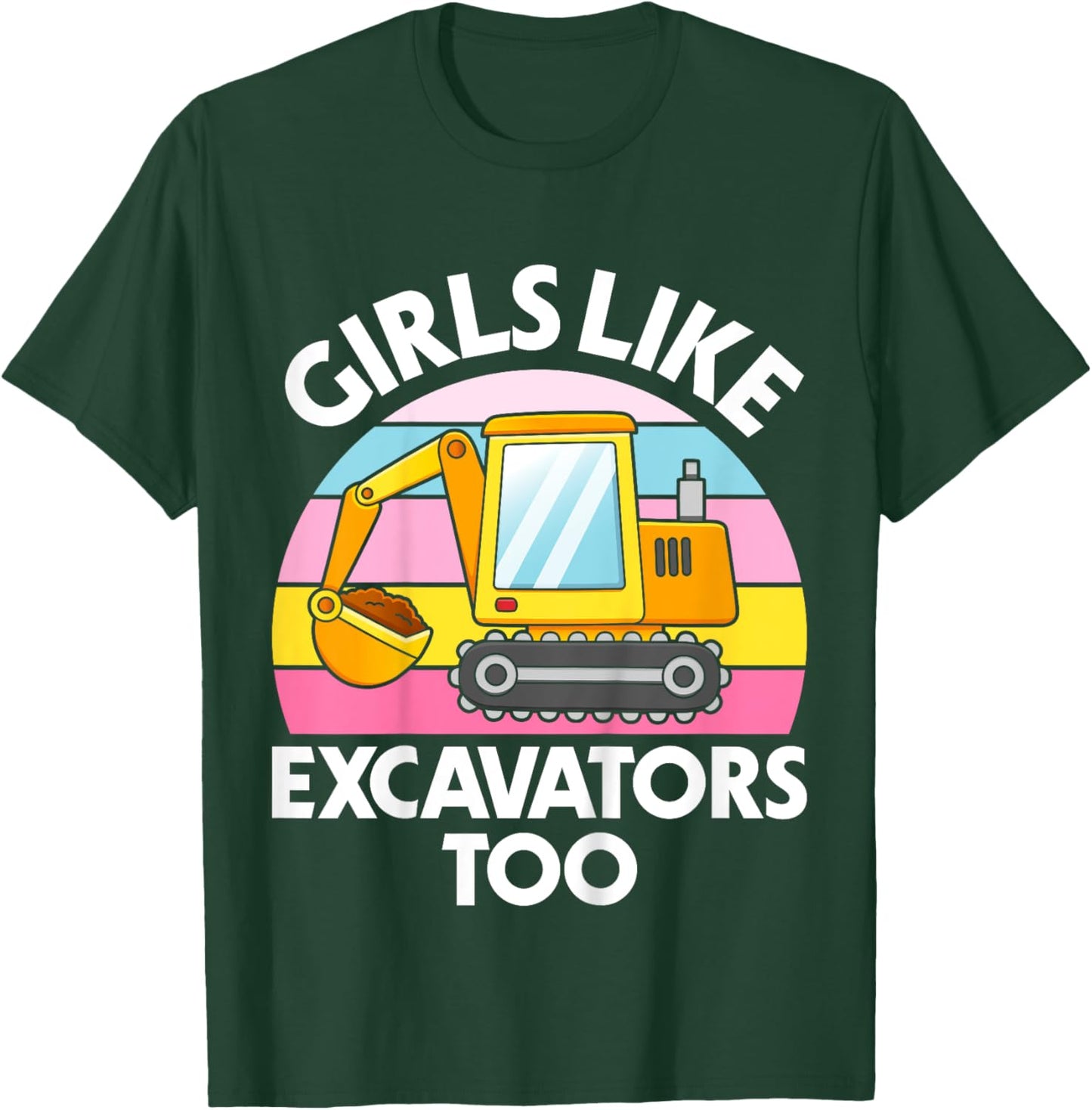 Kids Excavator Girls Funny Toddler Girls Like Excavators T-Shirt - T-Shirt | Forest