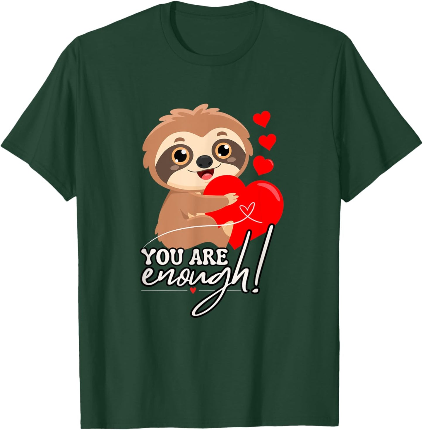 Sloth Holding Heart You Are Enough T-Shirt - T-Shirt | Forest