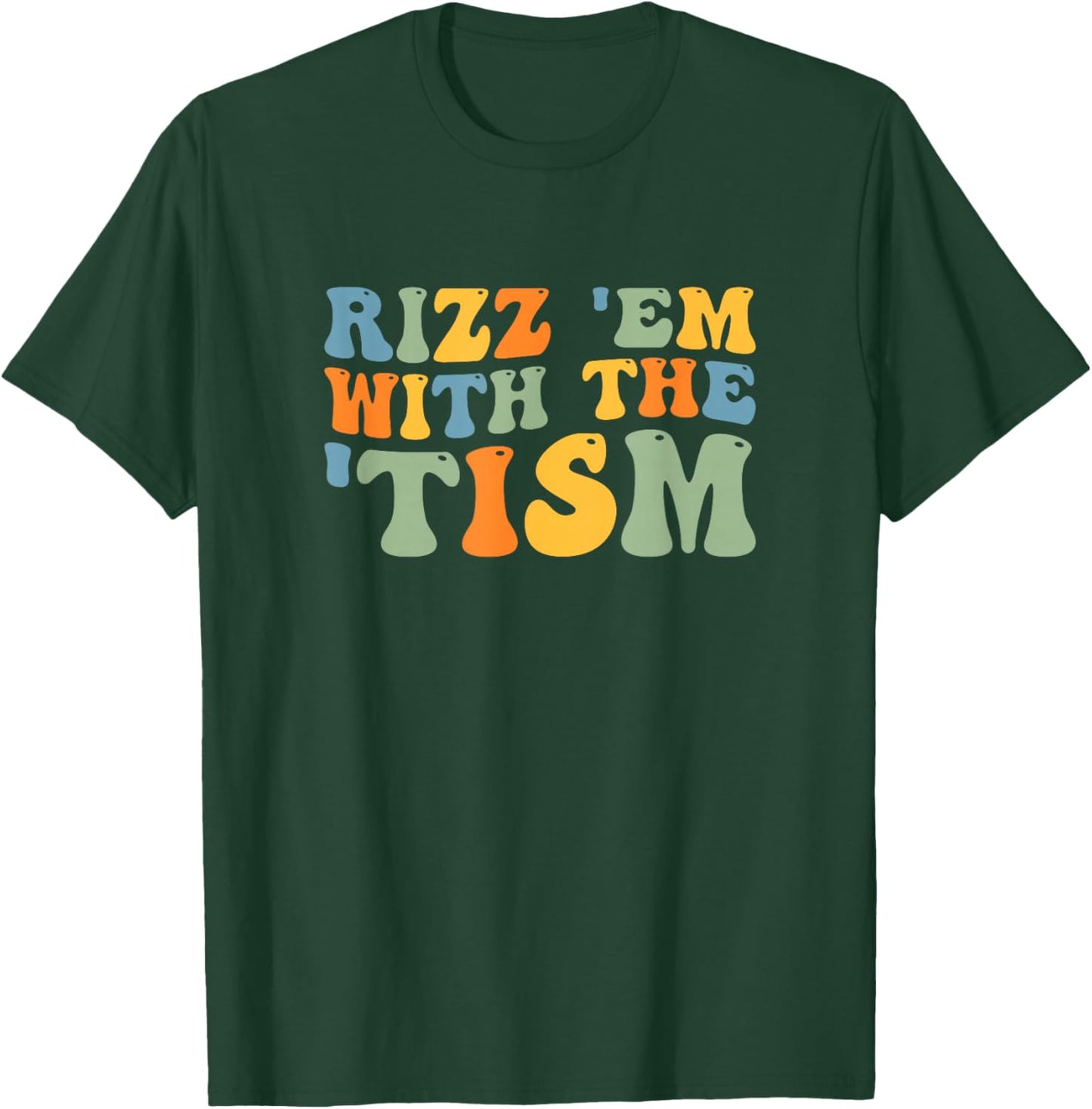 Rizz Em with The Tism Special Education Autism Awareness T-Shirt - T-Shirt | Forest