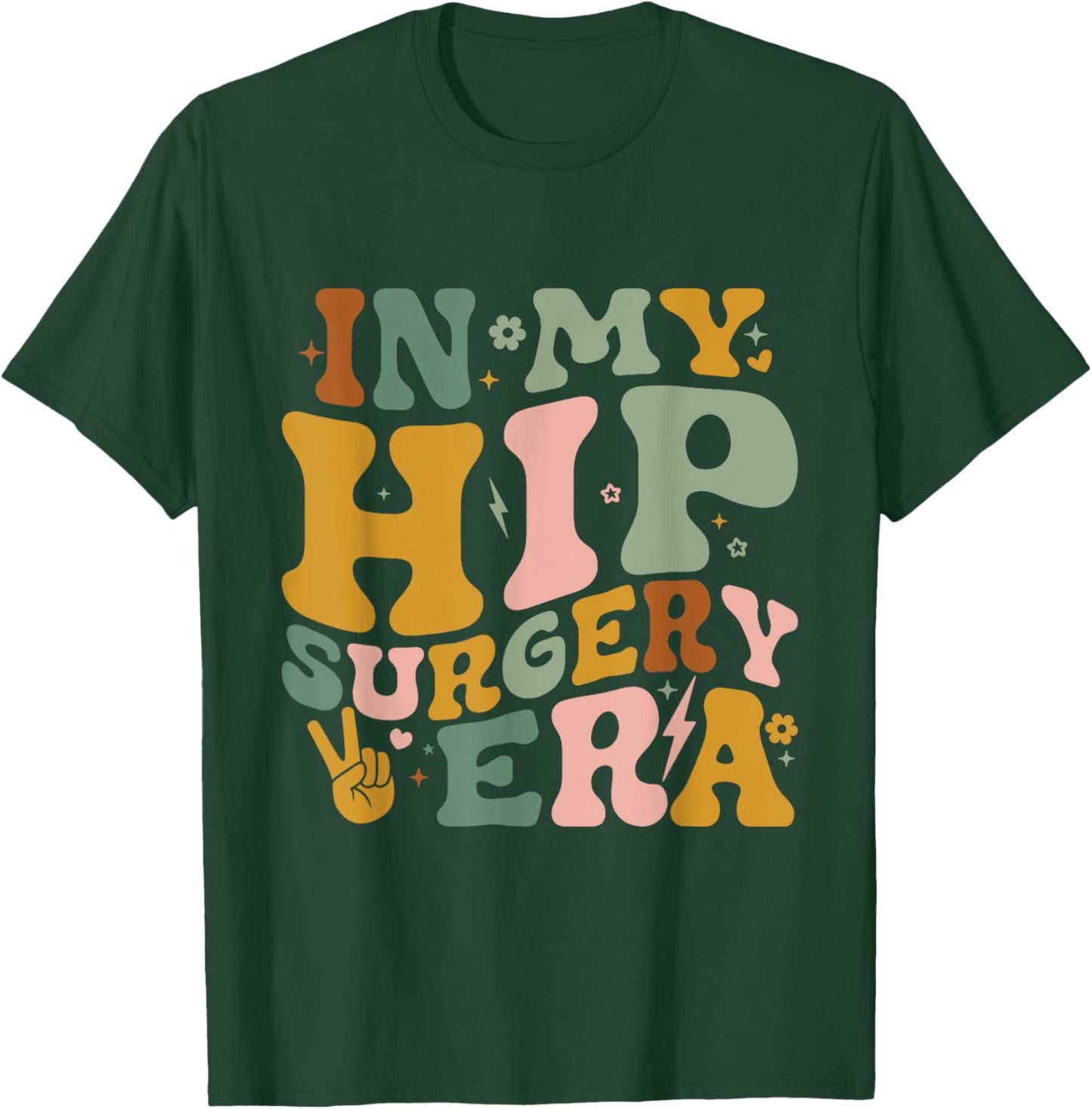 In My Hip Surgery Era Funny Broken Hip Surgery Recovery T-Shirt - T-Shirt | Forest