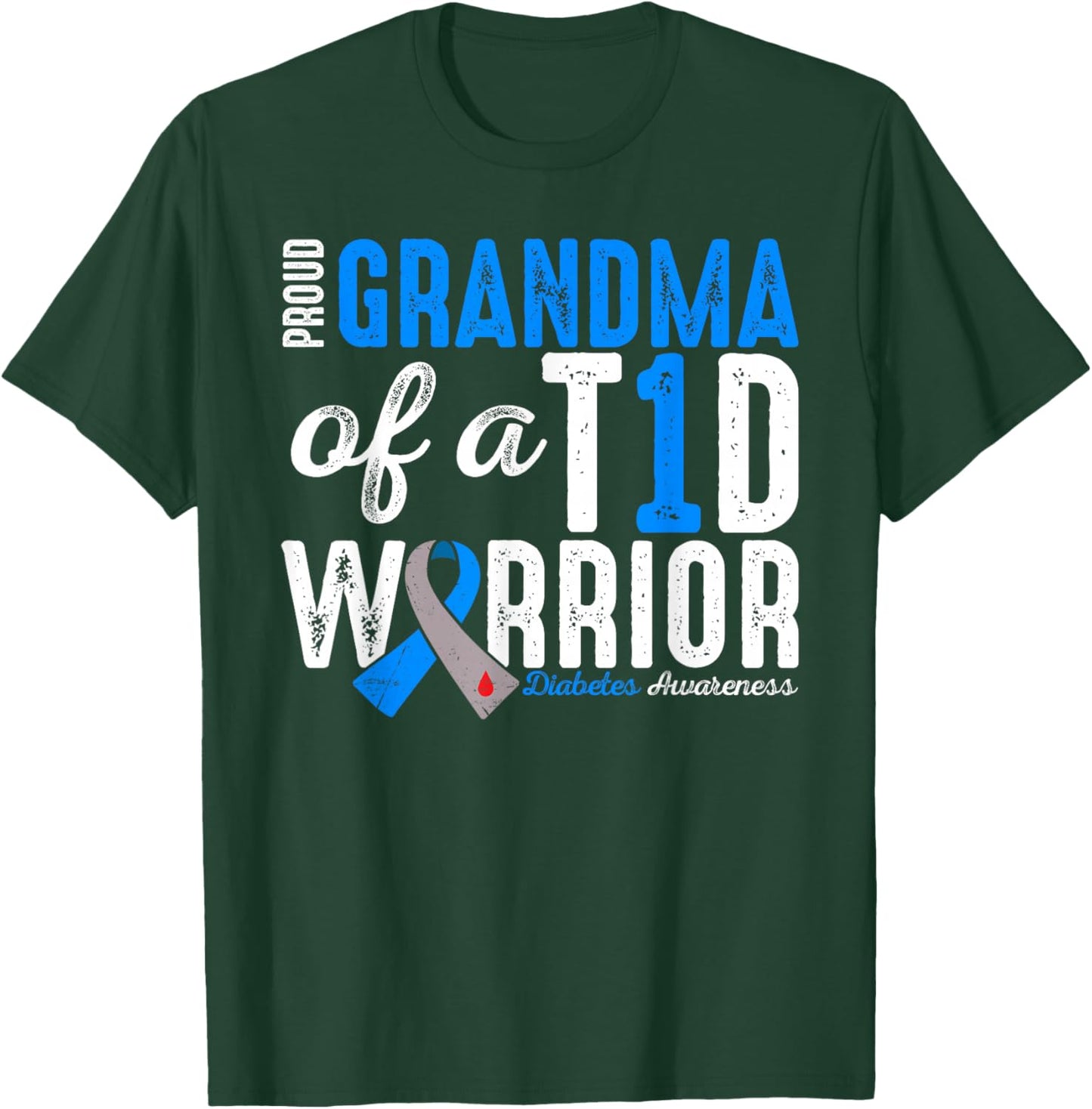Proud Grandma Of A T1D Warrior Type 1 Diabetes Awareness T-Shirt - T-Shirt | Forest