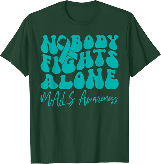 MALS Awareness Nobody Fights Alone T-Shirt - T-Shirt | Forest