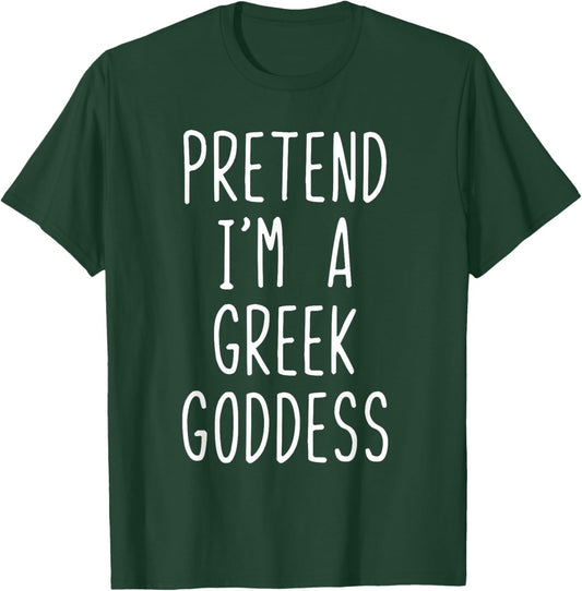 Pretend I'm Greek Goddess Costume Halloween Lazy Adult Kids T-Shirt - T-Shirt | Forest