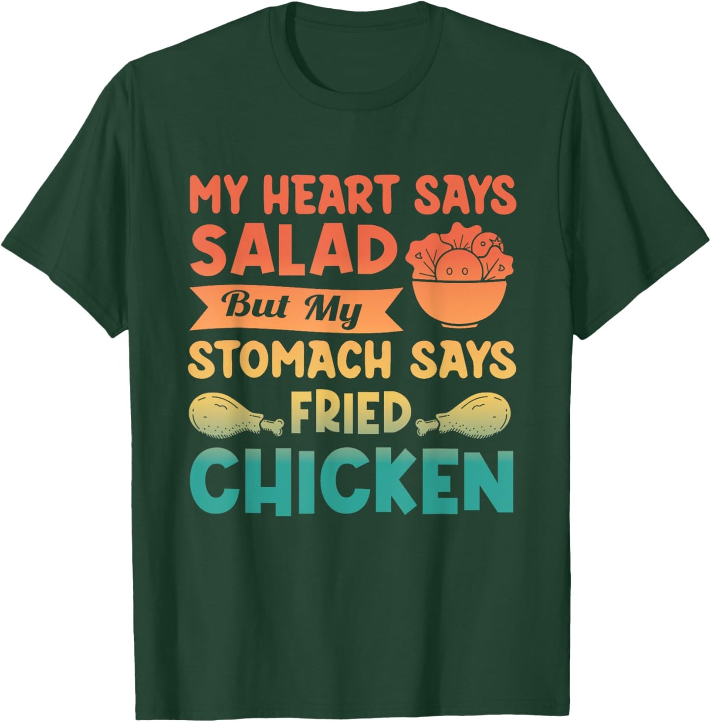 My Heart Says Salad But My Stomach Says Fried Chicken Retro T-Shirt - T-Shirt | Forest