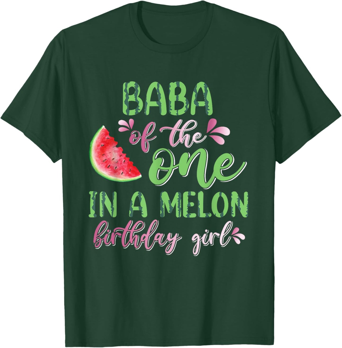 Baba Of The One In A Melon Birthday Girl T-Shirt - T-Shirt | Forest