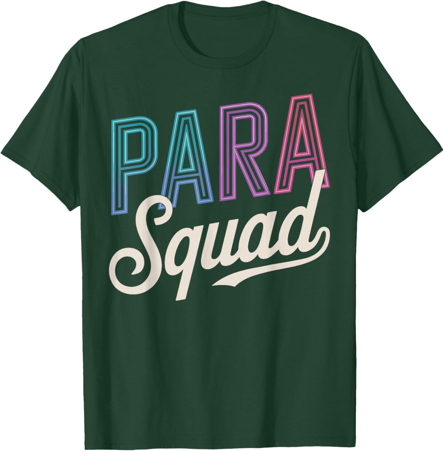 Para Squad Paraprofessional T-Shirt - T-Shirt | Forest