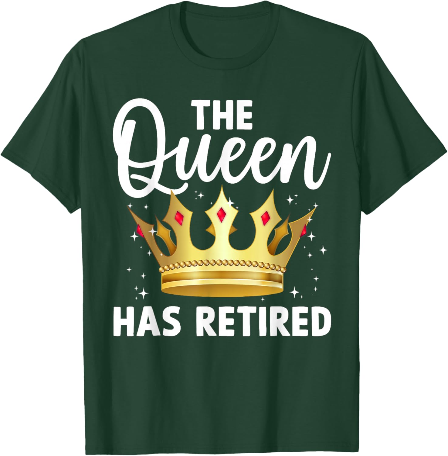 Unique Queen Has Retired Design Grandma Retirement T-Shirt - T-Shirt | Forest