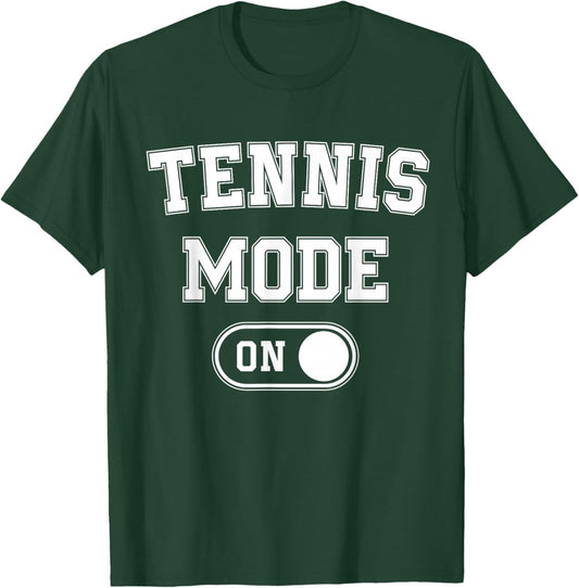 Tennis Mode On Funny Tennis Player Gift Coach Instructor T-Shirt - T-Shirt | Forest