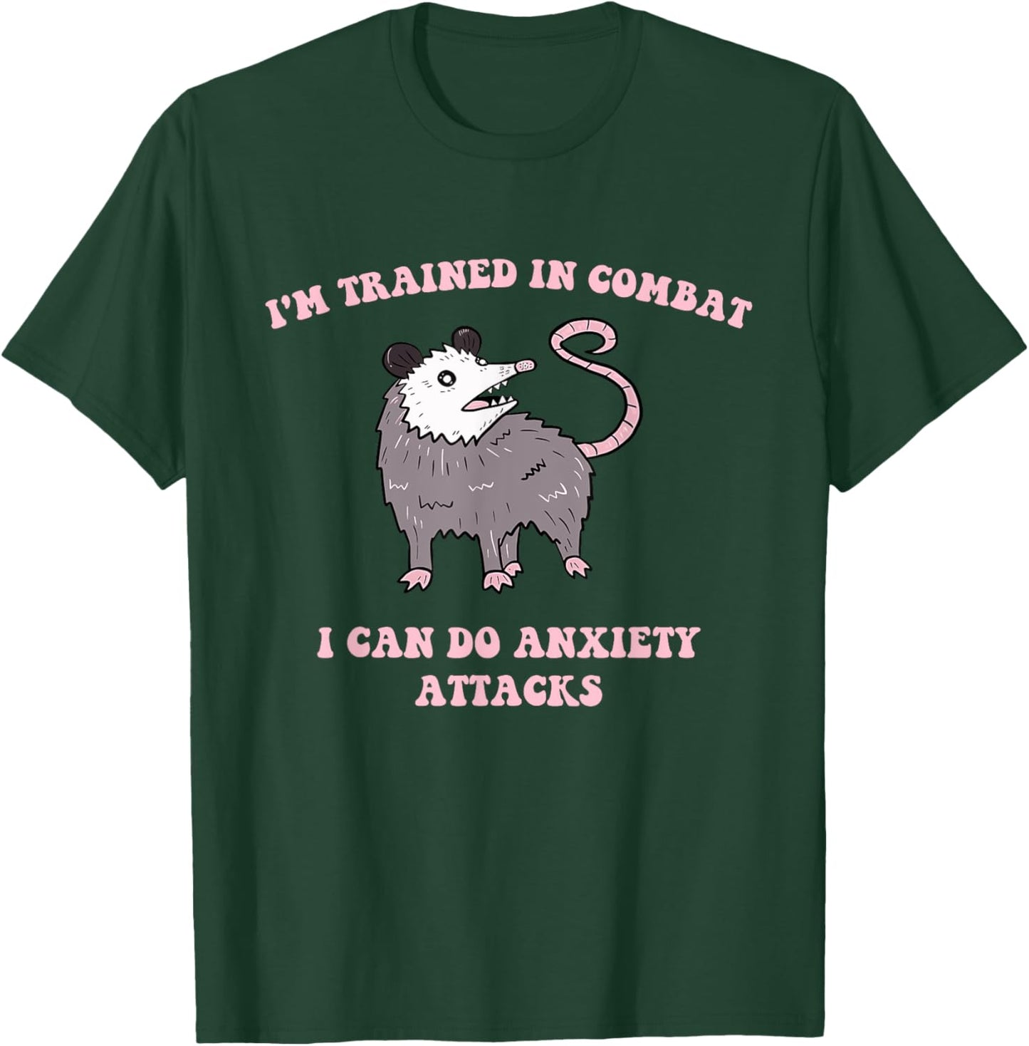 I'm Trained In Combat I Can Do Anxiety Attacks Quote T-Shirt - T-Shirt | Forest
