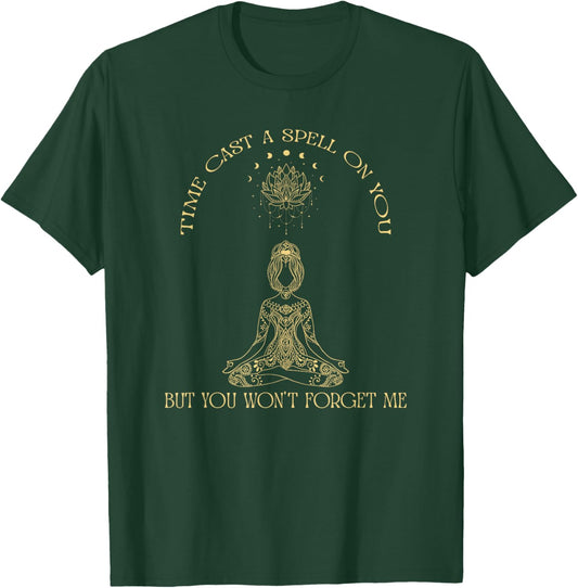 Time Cast A Spell On You But You Won't Forget Me Funny T-Shirt - T-Shirt | Forest