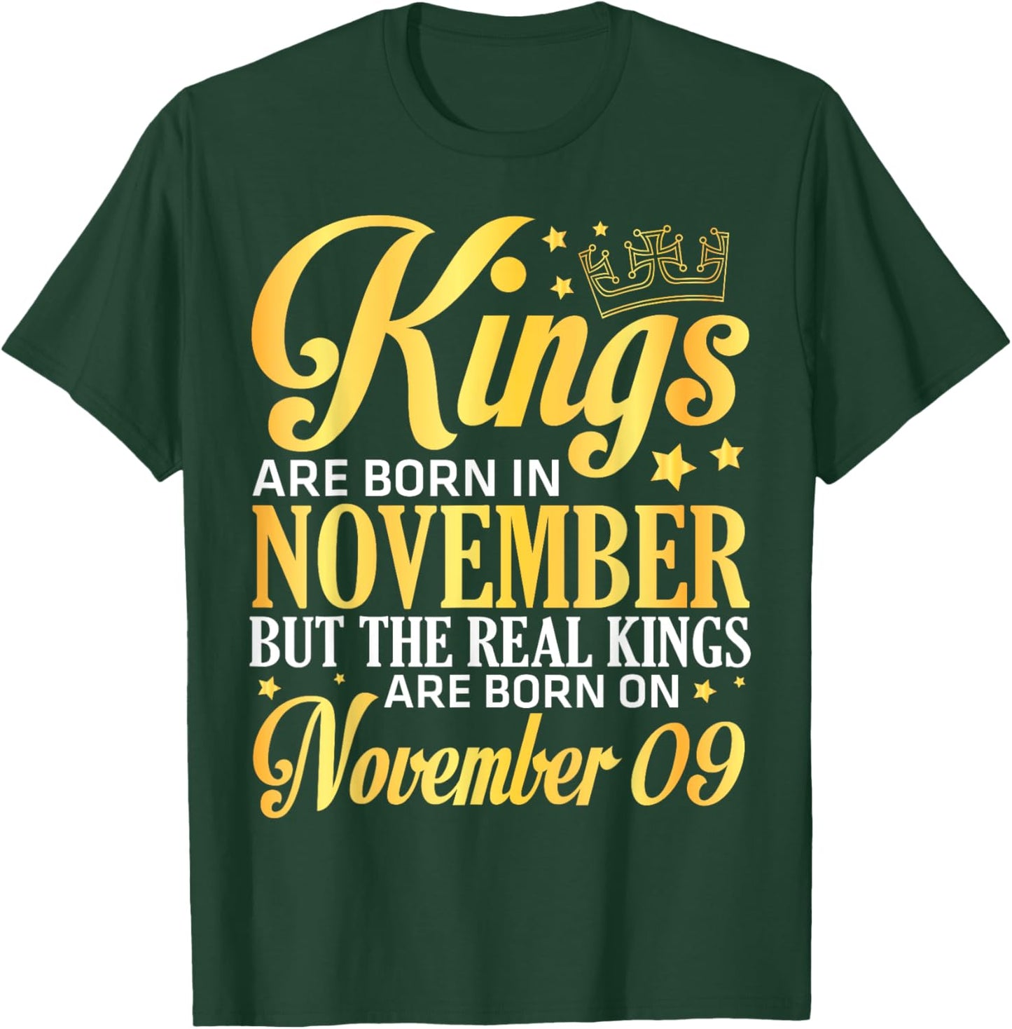 Kings Are Born In Nov The Real Kings Are Born On November 09 T-Shirt - T-Shirt | Forest