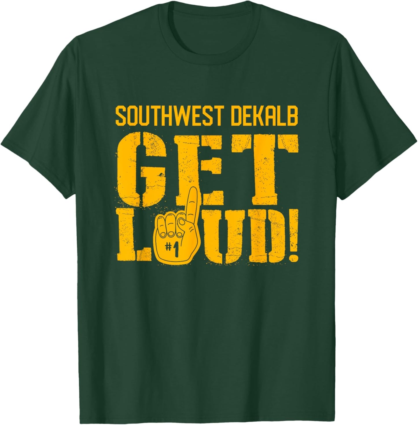 Southwest Dekalb High School Get Loud! T-Shirt - T-Shirt | Forest