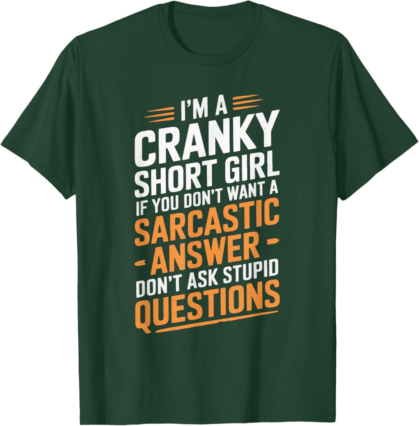 I'm A Cranky Short Girl T-Shirt - T-Shirt | Forest