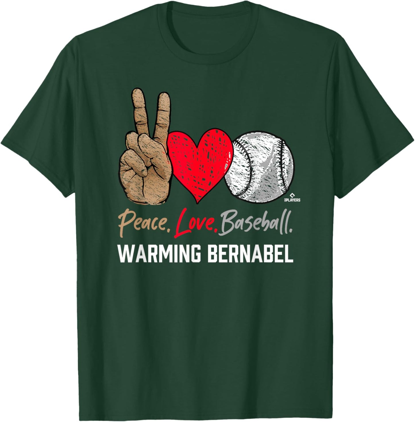 Peace Love Warming Bernabel Prospect Baseball Fan Gear T-Shirt - T-Shirt | Forest