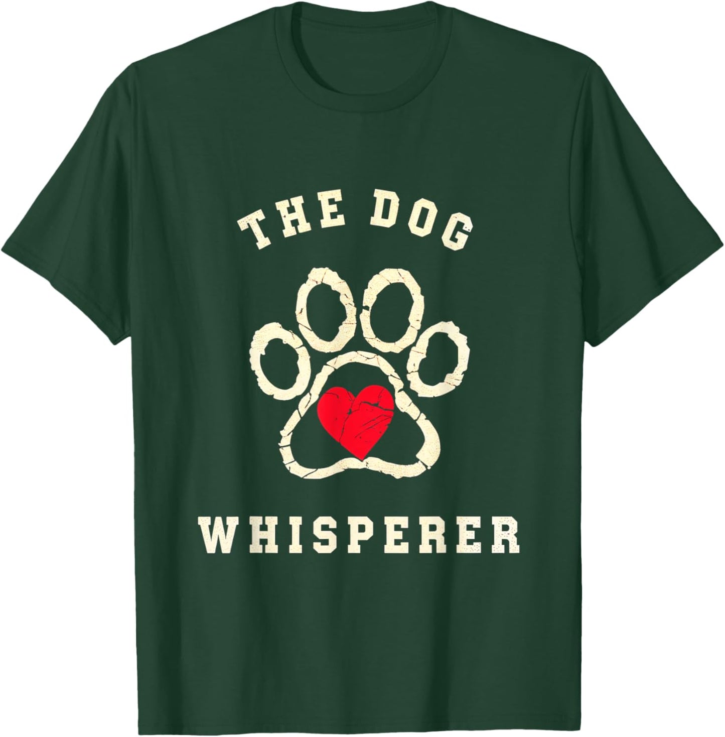 The Dog Whisperer Dog Lover Pet Owner Canine Care Men Women T-Shirt - T-Shirt | Forest