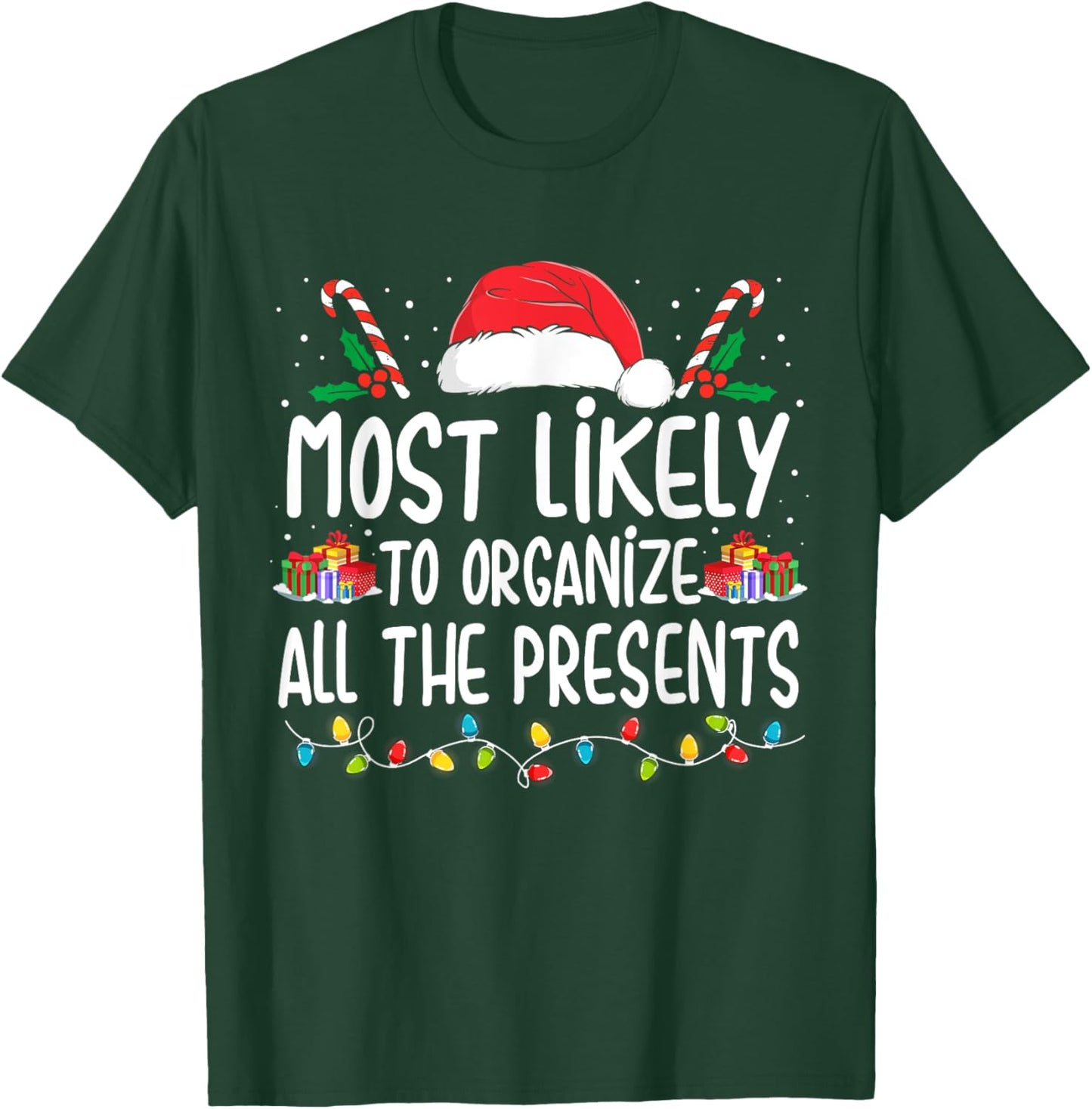 Most Likely To Organize All The Presents Family Christmas T-Shirt - T-Shirt | Forest