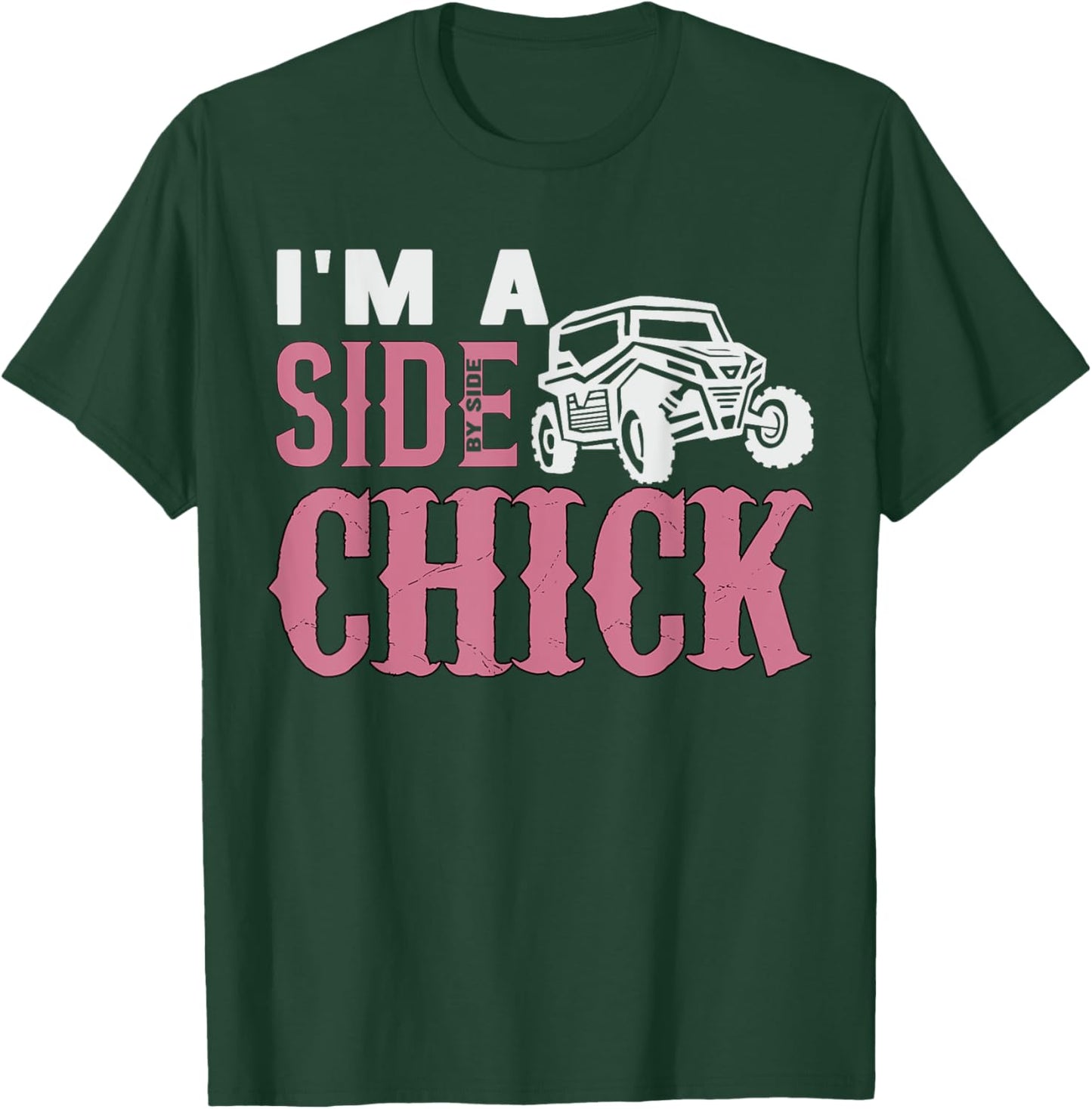 SXS UTV I'm A Side Chick Funny Pink Mudding Off-roading T-Shirt - T-Shirt | Forest
