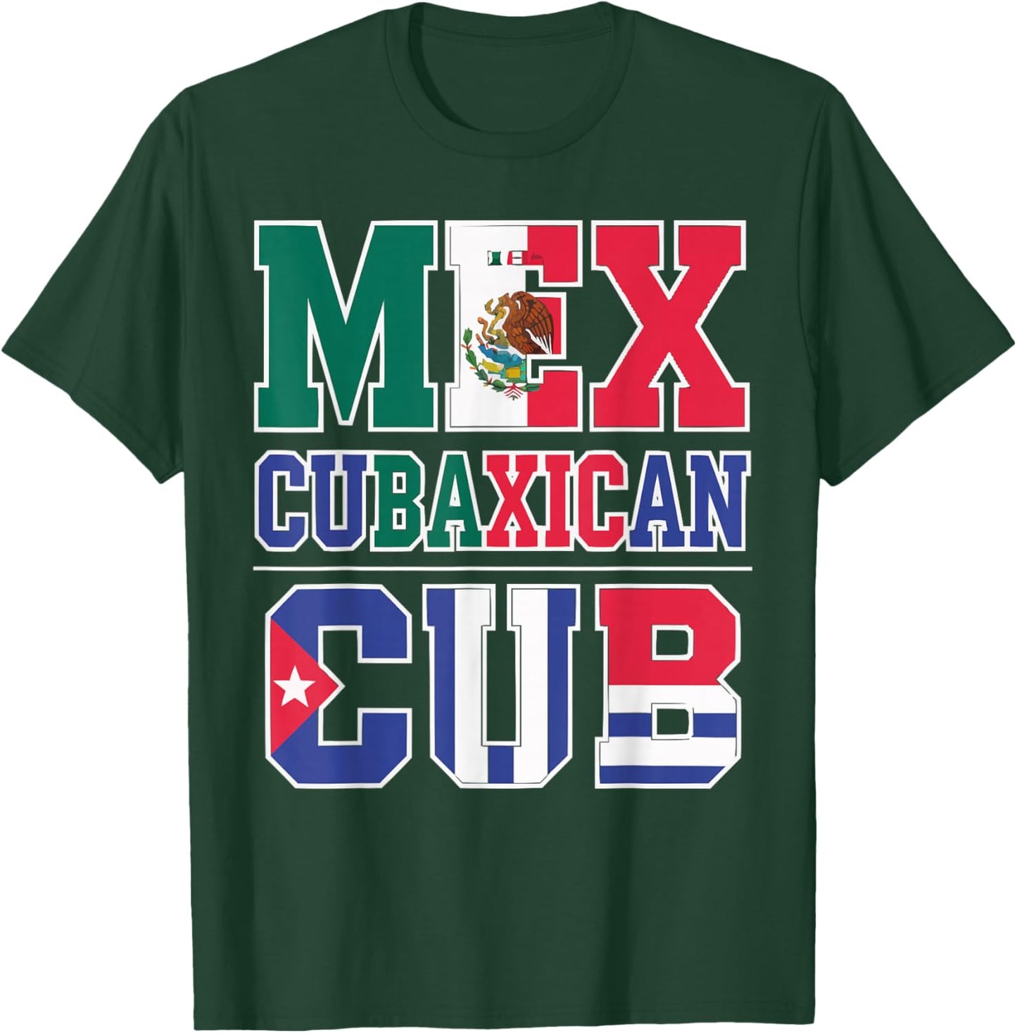 Half Cuban Half Mexican Country Mexico Flag Cuba T-Shirt - T-Shirt | Forest