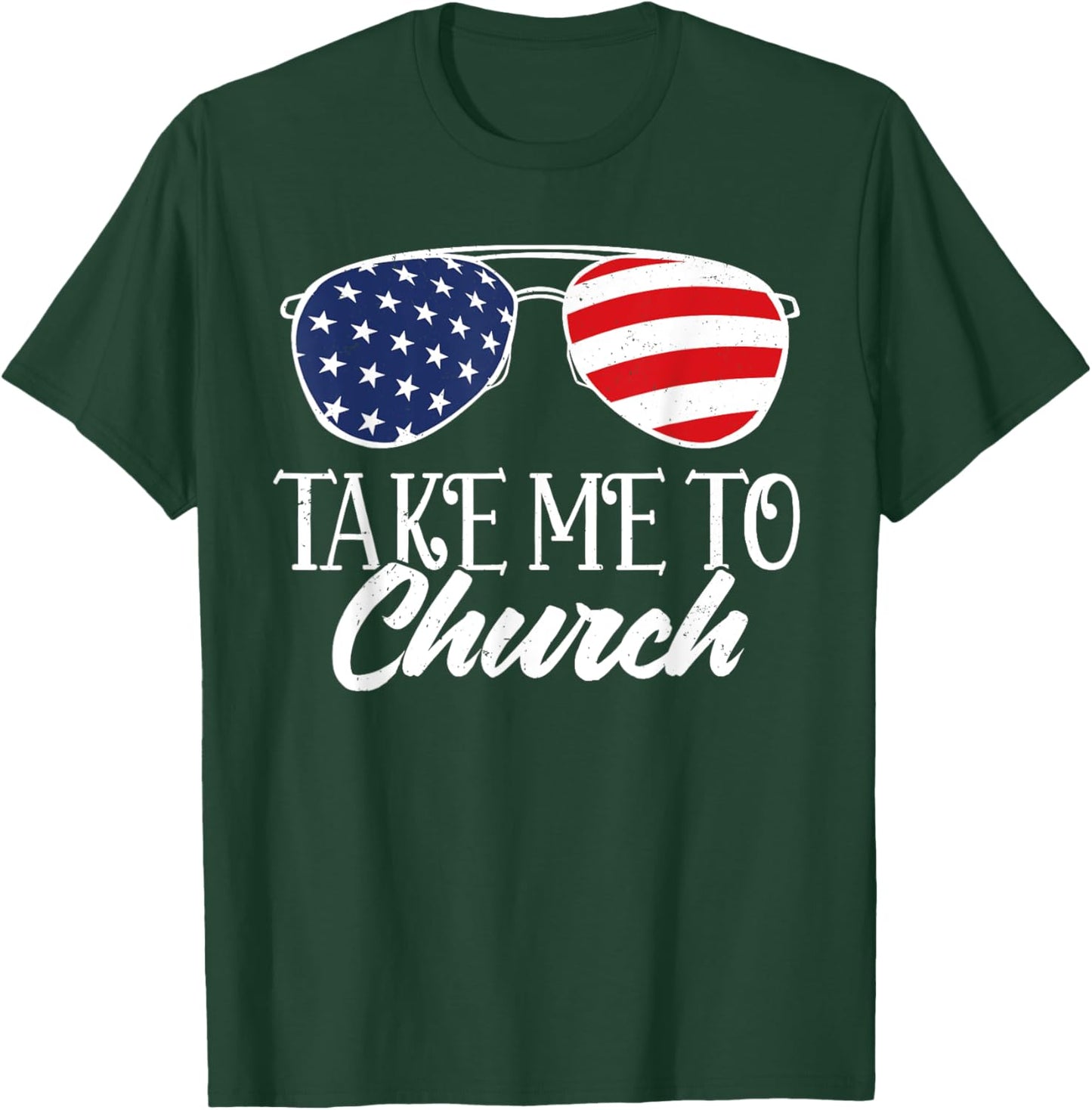Sunglasses US Flag Western Country Take Me To The Church T-Shirt - T-Shirt | Forest