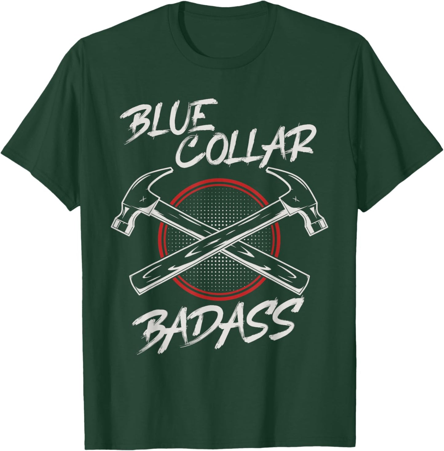 Blue Collar Badass Blue Collar Worker T-Shirt - T-Shirt | Forest