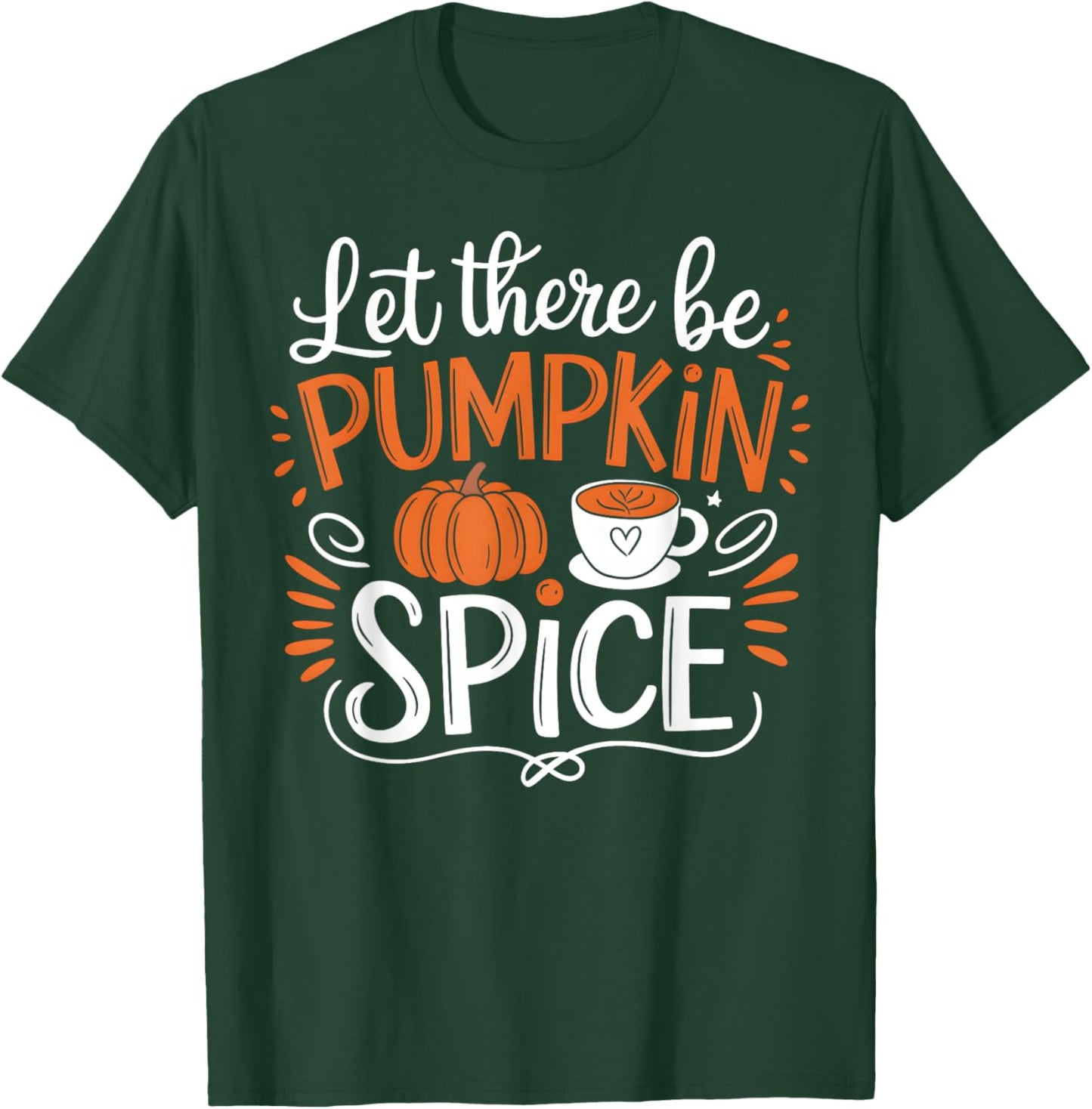 Let There Be Pumpkin Spice Latte Fall Autumn Thanksgiving T-Shirt - T-Shirt | Forest