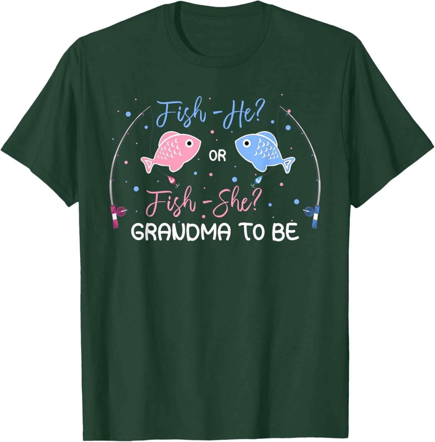 Fish-He Or Fish-She Grandma To Be Gender Reveal Baby Shower T-Shirt - T-Shirt | Forest