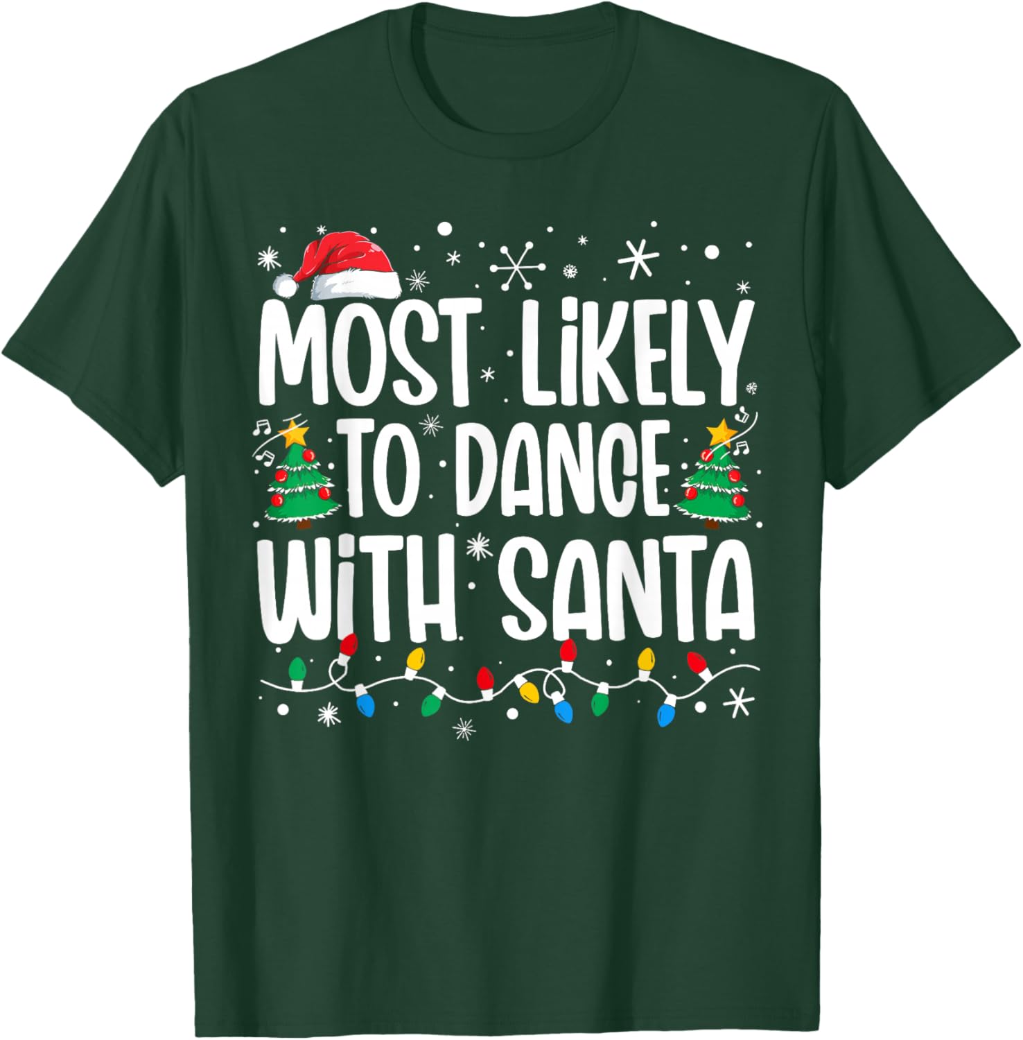 Most Likely To Dance With Santa Funny Family Christmas T-Shirt - T-Shirt | Forest