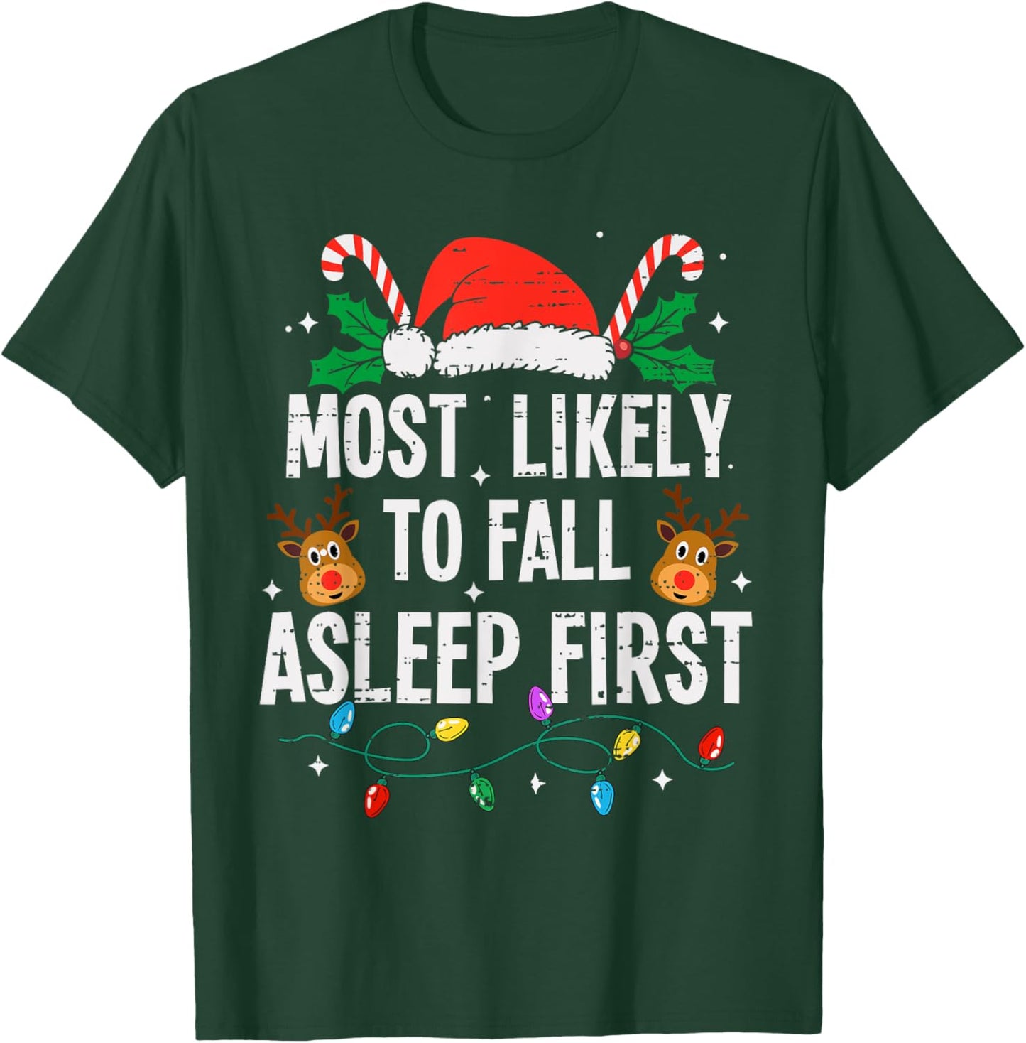 Most Likely To Fall Asleep First Christmas Funny Xmas T-Shirt - T-Shirt | Forest