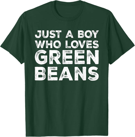 Just A Boy Who Loves Green Beans, Green Bean Lover T-Shirt - T-Shirt | Forest