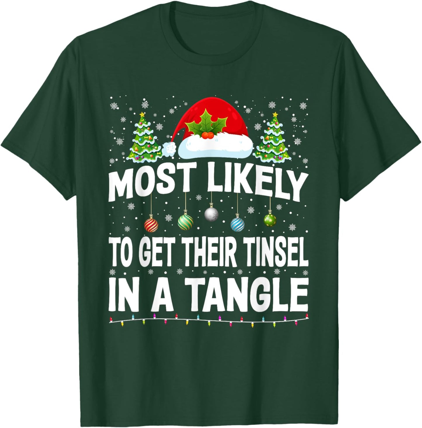 Most Likely To Get Their Tinsel In A Tangle Christmas Pajama T-Shirt - T-Shirt | Forest