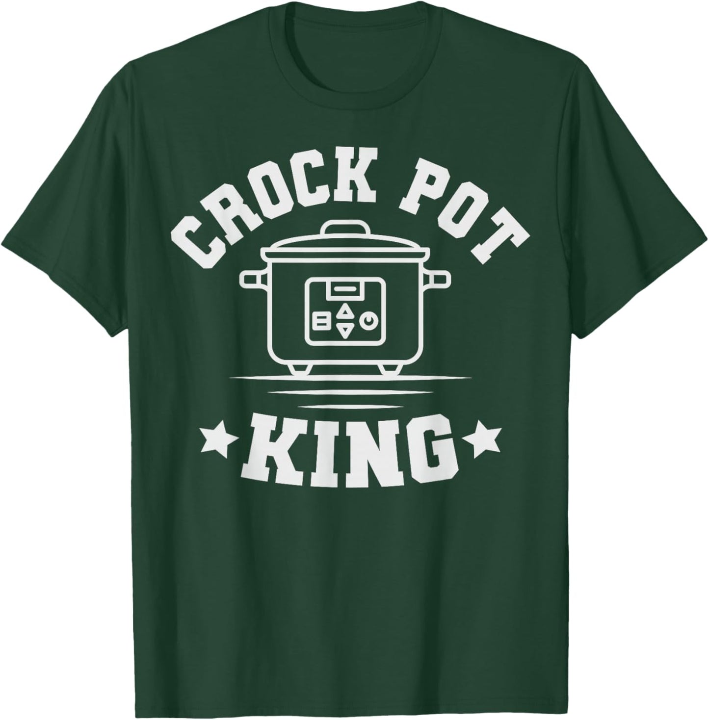 Crock Pot King Quote for a Crock Pot expert T-Shirt - T-Shirt | Forest