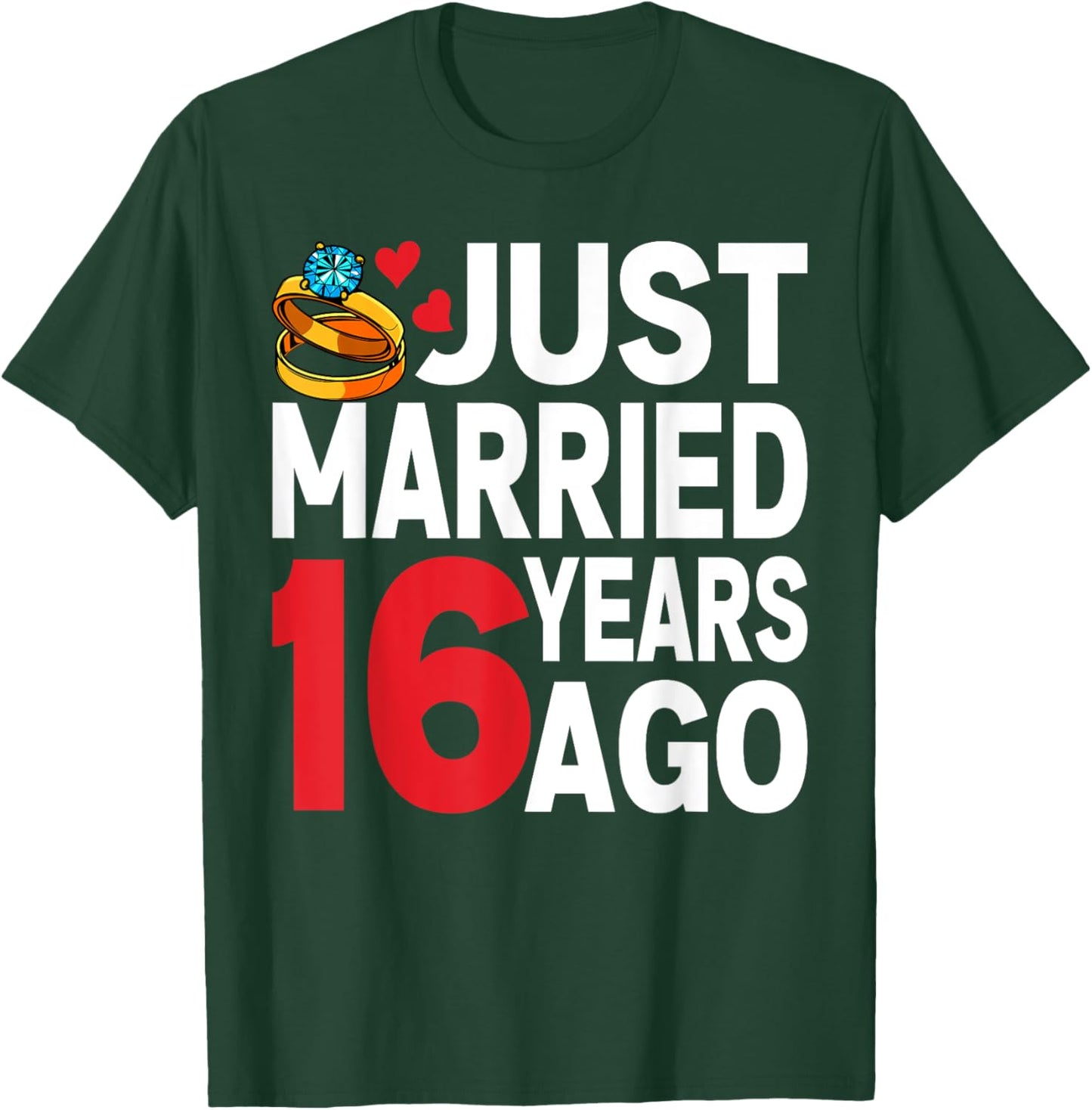 Just Married 16 Years Ago 16th Anniversary for Couple T-Shirt - T-Shirt | Forest