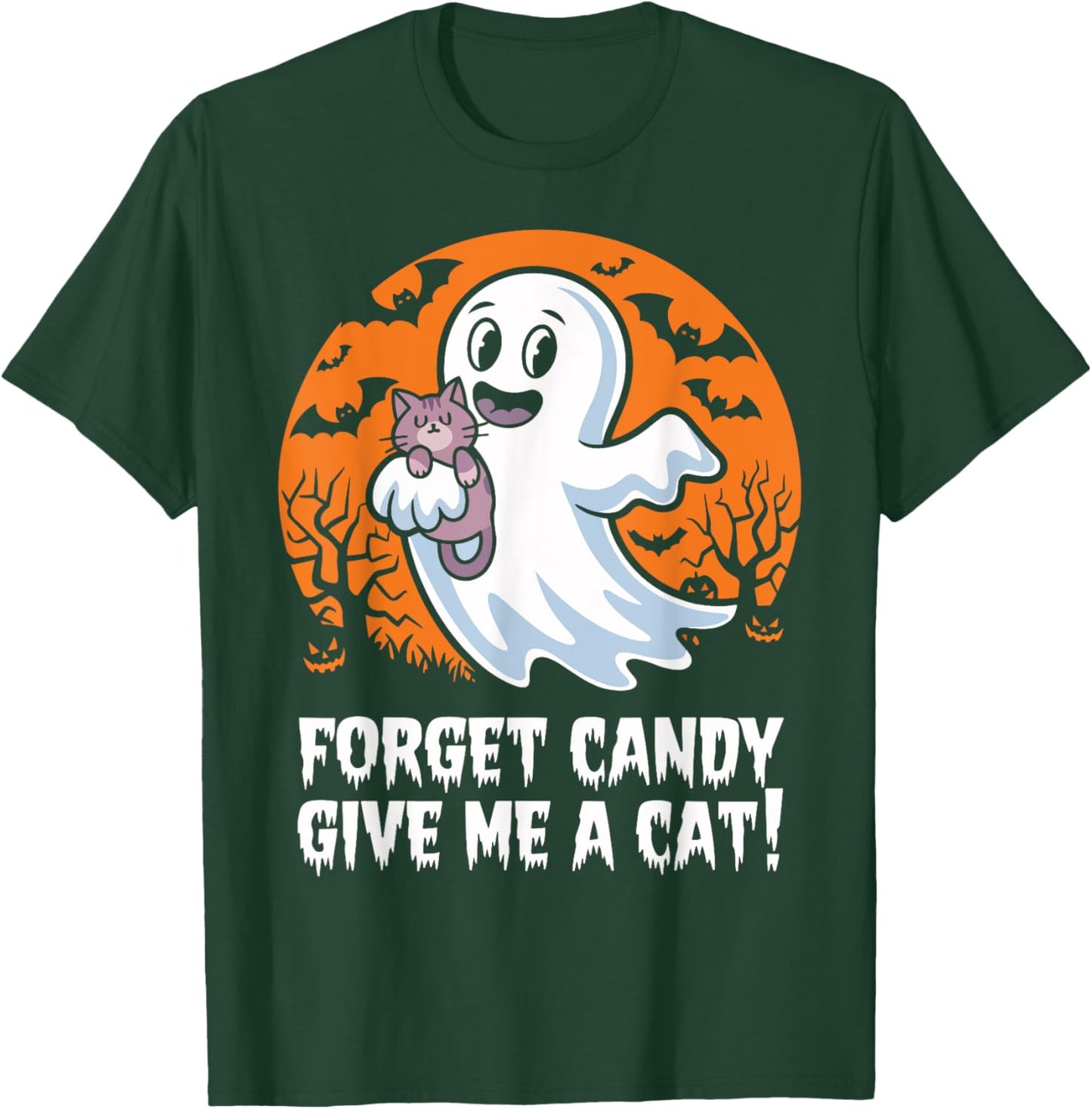Funny Halloween Cat Ghost Forget Candy Give Me Cat Halloween T-Shirt - T-Shirt | Forest