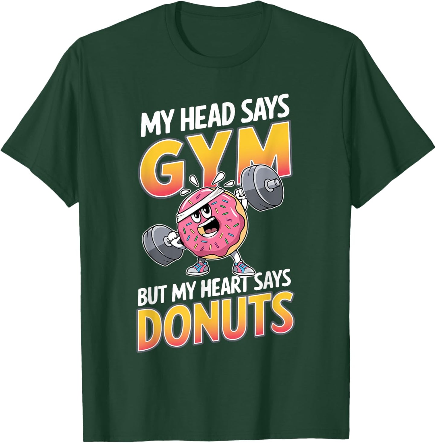 Funny Donut Lover My Head Says Gym Workout Weightlifting T-Shirt - T-Shirt | Forest