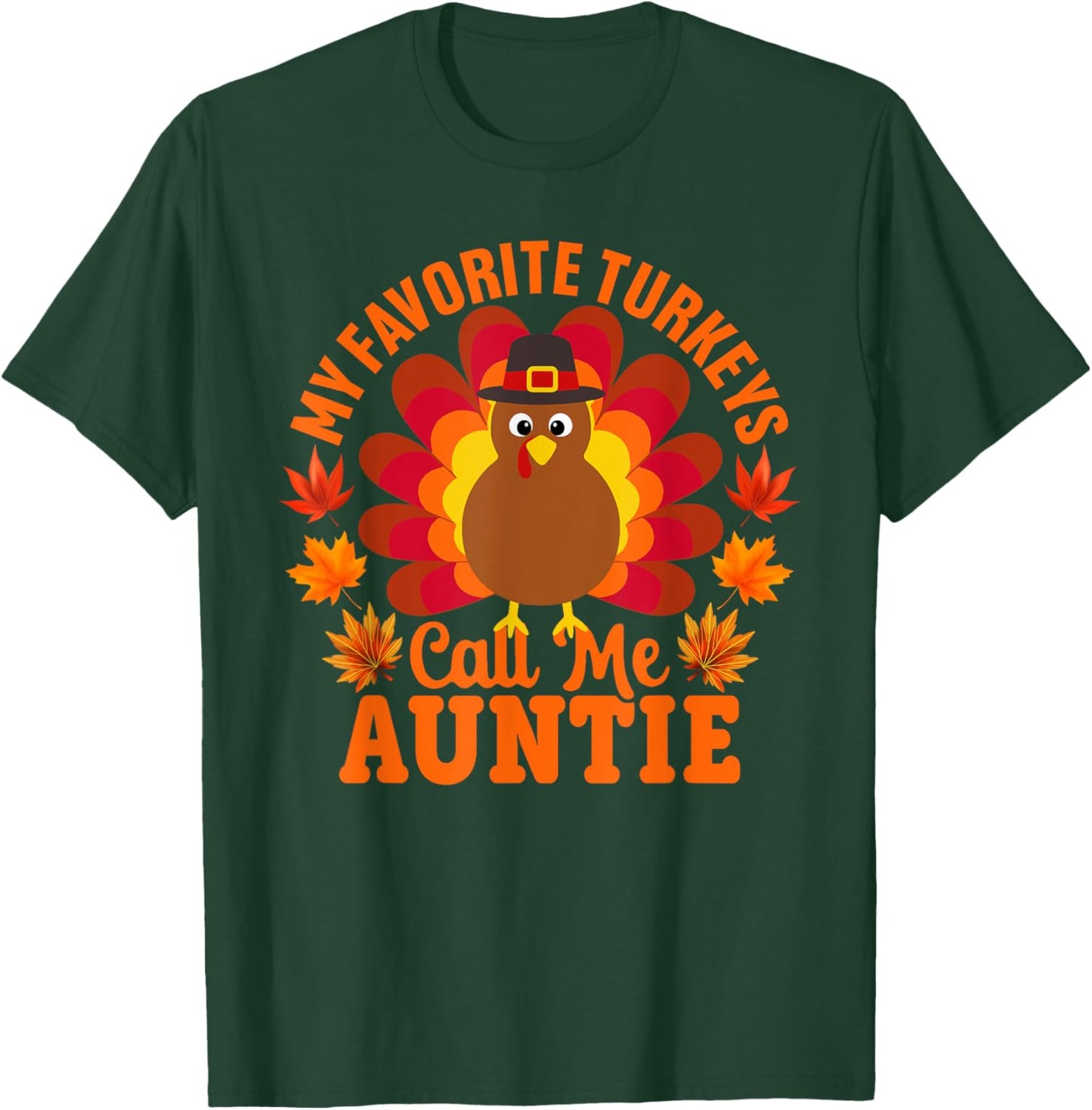 My Favorite Turkeys Call Me Auntie Funny Thanksgiving T-Shirt - T-Shirt | Forest