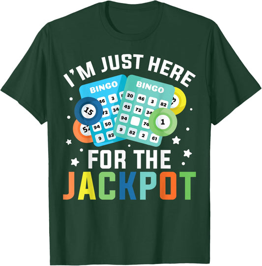 Bingo Player I'm Just Here For Jackpot T-Shirt - T-Shirt | Forest