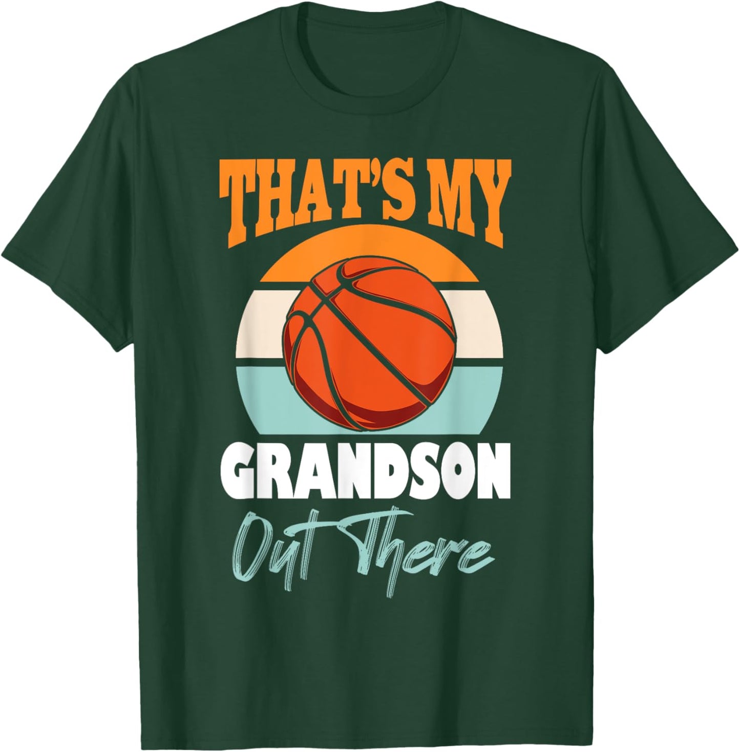 That's My Grandson Out There basketball Grandma Grandpa Cute T-Shirt - T-Shirt | Forest