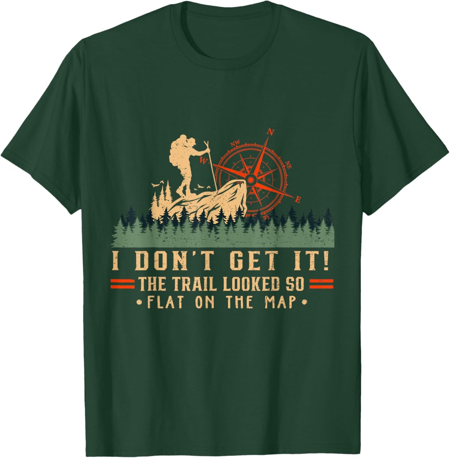 The Trail Looked So Flat On Map Funny Hiking Slow Hiker T-Shirt - T-Shirt | Forest