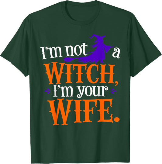 I'm Not A Witch I'm Your Wife Matching Couples Halloween T-Shirt - T-Shirt | Forest
