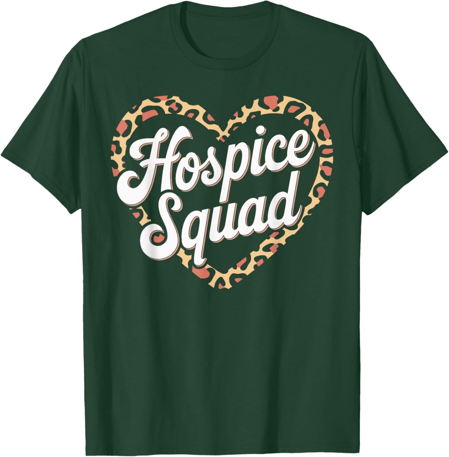 Hospice Squad Hospice Nurse T-Shirt - T-Shirt | Forest